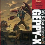 70'S ROBOT ANIME - GEPPY-X - THE SUPER BOOSTED ARMOR